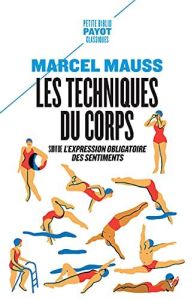 Les techniques du corps. Suivi de L'Expression obligatoire des sentiments - Mauss Marcel - Le Breton David