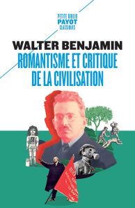 Romantisme et critique de la civilisation - Benjamin Walter - Richter Alexandra - David Christ