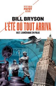 L'été où tout arriva. 1927, l'Amérique en folie - Bryson Bill - Hinfray Hélène - Pasa Mario