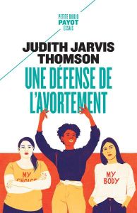 Une défense de l'avortement - Jarvis Thomson Judith - Cabannes Louise - Talaga L