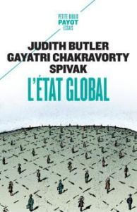 L'Etat global - Butler Judith - Chakravorty Spivak Gayatri - Bouil