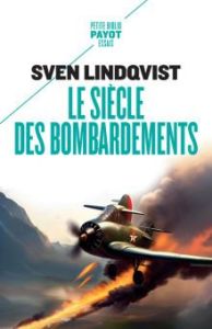 Le siècle des bombardements - Lindqvist Sven - Monteux Cécilia - Guillaume Marie