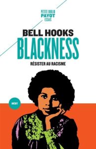 Blackness. Résister au racisme - Hooks Bell - Tardieu-Collinet Pauline