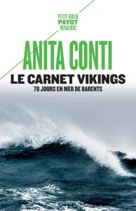 Le carnet Vikings. 70 jours en mer de Barents (juin-septembre 1939) - Conti Anita - Poulain Catherine - Girault-Conti La