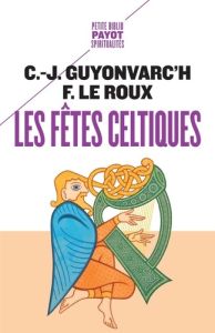 Les fêtes celtiques - Guyonvarc'h Christian-J - Le Roux Françoise