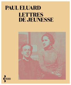 Lettres de jeunesse - Eluard Paul