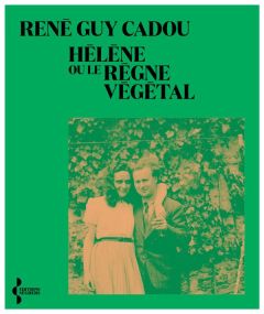 HELENE OU LE REGNE VEGETAL - CADOU RENE GUY