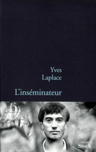 L'inséminateur - Laplace Yves