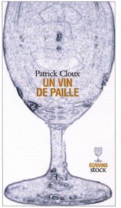 Un vin de paille - Cloux Patrick