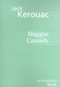 Maggie Cassidy - Kerouac Jack - Gartenberg Béatrice