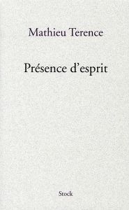 Présence d'esprit - Terence Mathieu