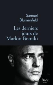 Les derniers jours de Marlon Brando - Blumenfeld Samuel