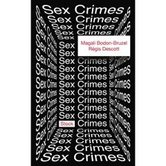 Sex crimes - Bodon-Bruzel Magali - Descott Régis