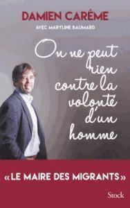 On ne peut rien contre la volonté d'un homme - Carême Damien - Baumard Maryline - Hulot Nicolas