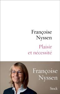 Plaisir et nécessité - Nyssen Françoise