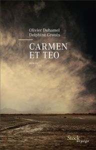 Carmen et Teo - Duhamel Olivier - Grouès Delphine