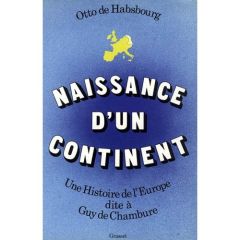 NAISSANCE D'UN CONTINENT - HABSBOURG OTTO