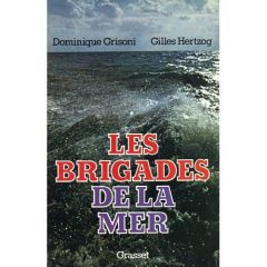 Les brigades de la mer - Grisoni Dominique-Antoine - Hertzog Gilles