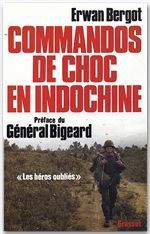 Commandos de choc en Indochine. Les héros oubliés - Bergot Erwan - Bigeard Marcel