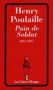 Pain de soldat. 1914-1917 - Poulaille Henry