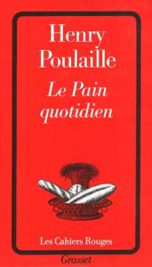 Le pain quotidien - Poulaille Henry