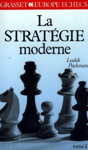 La stratégie moderne aux échecs. Tome 2 - Pachman Ludek - Marguillier Jos