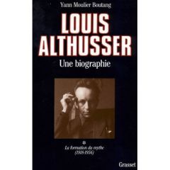 LOUIS ALTHUSSER T01 - Moulier Boutang Yann