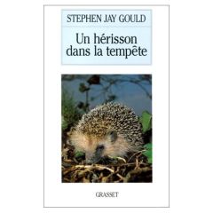 Un hérisson dans la tempête. Essais sur des livres et des idées - Gould Stephen Jay