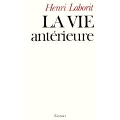 La Vie antérieure - Laborit Henri