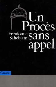 Un procès sans appel - Sahebjam Freidoune