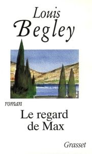 Le regard de Max - Begley Louis