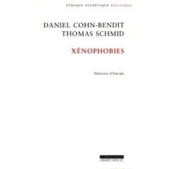 XENOPHOBIES. Histoires d'Europe - Cohn-Bendit Daniel - Schmid Thomas