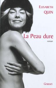 La peau dure - Quin Elisabeth