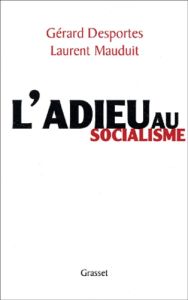 L'adieu au socialisme - Desportes Gérard - Mauduit Laurent