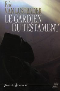 Le gardien du testament - Van Lustbader Eric - Rosenthal Jean