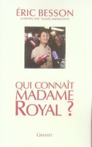Qui connaît Madame Royal ? - Besson Eric - Askolovitch Claude