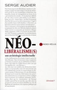 Néo-libéralisme(s). Une archéologie intellectuelle - Audier Serge