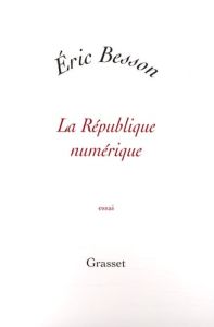 La République numérique - Besson Eric