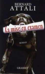 La mise en examen - Attali Bernard