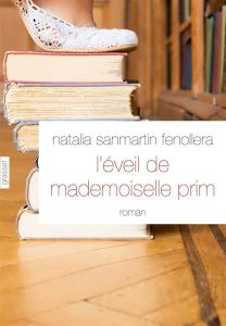 L'éveil de mademoiselle Prim - Sanmartin Fenollera Natalia - Lhermillier Nelly -