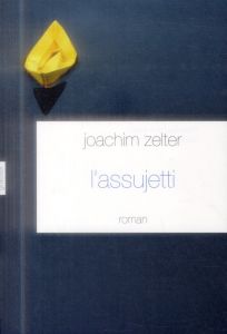 L'assujetti - Zelter Joachim - Mannoni Olivier