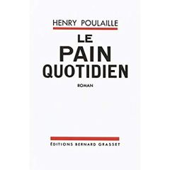 Le pain quotidien. 1903-1906 - Poulaille Henry