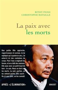 La paix avec les morts - Panh Rithy - Bataille Christophe