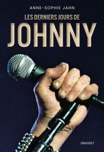 Les derniers jours de Johnny - Jahn Anne-Sophie