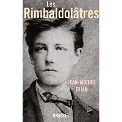 Les rimbaldolâtres - Djian Jean-Michel