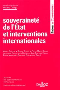 SOUVERAINETE DE L'ETAT ET INTERVENTIONS INTERNATIONALES. Edition 1996 - Drago Roland