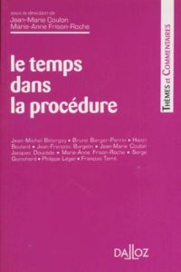 Le temps dans la procédure. [colloque, 5 décembre 1995 - Frison-Roche Marie-Anne - Coulon Jean-Marie