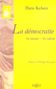 La démocratie. Sa nature, sa valeur - Kelsen Hans - Raynaud Philippe - Eisenmann Charles