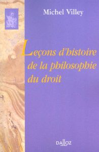 Leçons d'histoire de la philosophie du droit - Villey Michel