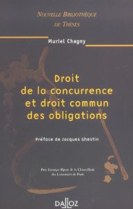 Droit de la concurrence et droit commun des obligations. 2004 - Chagny Muriel - Ghestin Jacques